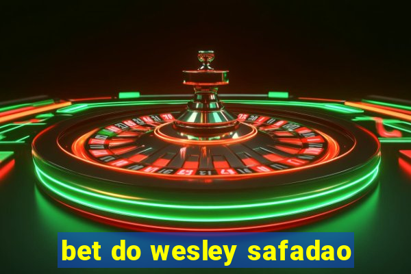 bet do wesley safadao